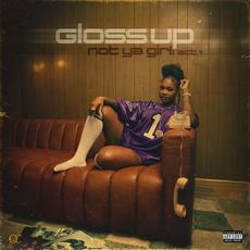 Not Ya Girl: Act 1 mp3 Album by Gloss Up