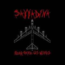 Fear Gave Us Wings mp3 Album by Sayyadina