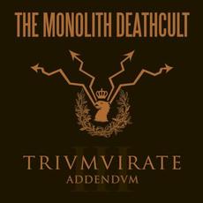 Trivmvirate Addendvm (Deluxe Edition) mp3 Album by The Monolith Deathcult