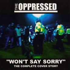 Won't Say Sorry: The Complete Cover Story mp3 Artist Compilation by The Oppressed