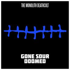 Gone Sour Doomed mp3 Single by The Monolith Deathcult