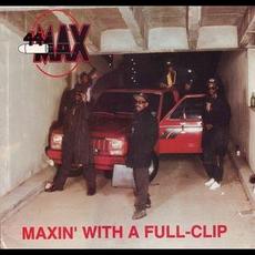 Maxin' With A Full Clip mp3 Album by 44 Max