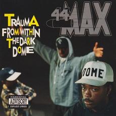 Trauma From Within The Dark Dome mp3 Album by 44 Max