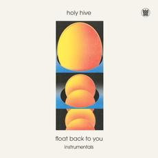 Float Back To You (Instrumentals) mp3 Album by Holy Hive