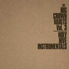 Big Crown Vaults Vol.3 (Instrumentals) mp3 Album by Holy Hive