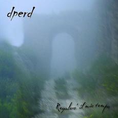 Regalerò il mio tempo mp3 Album by Dperd