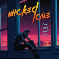 Can't Stop Lovin' You mp3 Single by Wicked Love