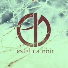 Estetica Noir EP (Deluxe Remastered Edition) mp3 Album by Estetica Noir