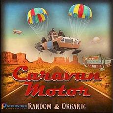 Random & Organic mp3 Album by Caravan Motor