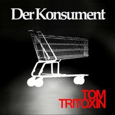 Der Konsument mp3 Single by Tom Tritoxin