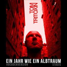 Ein Jahr wie ein Albtraum (Stasis) VocoderVersion mp3 Single by Tom Tritoxin