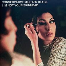 I'm Not Your Skinhead mp3 Single by Conservative Military Image