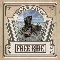 Hard Livin' mp3 Album by Free Ride