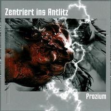 Prozium mp3 Album by Zentriert ins Antlitz