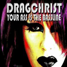 Your Ass Is the Bassline mp3 Album by DragChrist