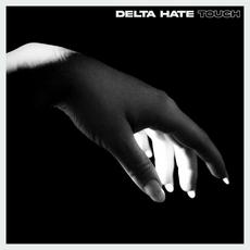 Touch mp3 Album by Delta Hate