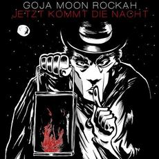 Jetzt kommt die Nacht mp3 Album by Goja Moon Rockah