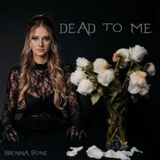 Dead To Me mp3 Single by Brenna Bone