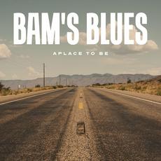 A Place To Be mp3 Album by Bam's Blues