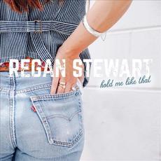 Hold Me Like That mp3 Single by Regan Stewart