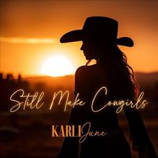 Still Make Cowgirls mp3 Single by Karli June