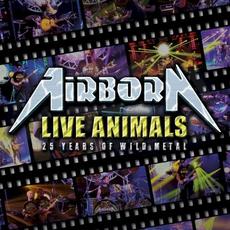 Live Animals: 25 Years of Wild Metal mp3 Live by Airborn