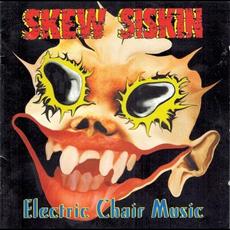 Electric Chair Music mp3 Album by Skew Siskin