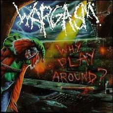 Why Play Around? mp3 Album by Wargasm