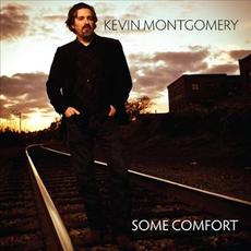 Some Comfort mp3 Album by Kevin Montgomery