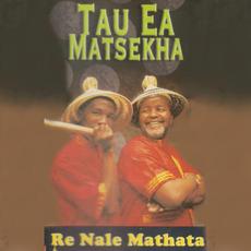 Re Nale Mathata mp3 Album by Tau Ea Matsekha