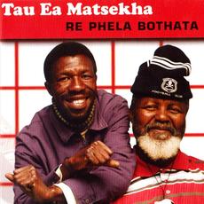 Re Phela Bothata mp3 Album by Tau Ea Matsekha