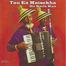 Ke Satla Bua mp3 Album by Tau Ea Matsekha