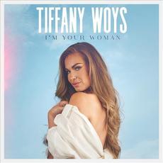 I'm Your Woman mp3 Album by Tiffany Woys