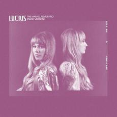 The Man I’ll Never Find (Piano Version) mp3 Single by Lucius
