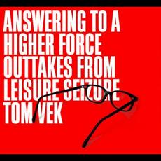 Answering To A Higher Force (Outtakes from Leisure Seizure) mp3 Single by Tom Vek