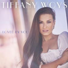 Loved By You mp3 Single by Tiffany Woys