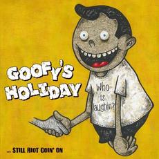 ...STILL RIOT GOIN' ON mp3 Album by GOOFY'S HOLIDAY