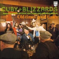 Old Times - Good Times mp3 Album by Cuby & The Blizzards
