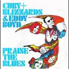 Praise the Blues (Re-Issue) mp3 Album by Cuby + The Blizzards & Eddy Boyd
