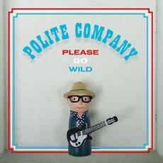 Please Go Wild mp3 Album by Polite Company