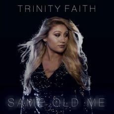 Same Old Me mp3 Single by Trinity Faith