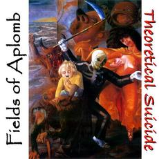 Theoretical Suicide mp3 Album by Fields Of Aplomb