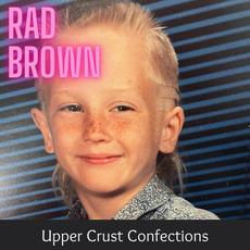 Upper Crust Confections mp3 Album by Rad Brown