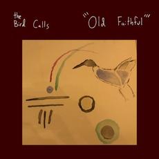 Old Faithful mp3 Album by The Bird Calls