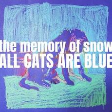 All Cats Are Blue mp3 Album by The Memory Of Snow
