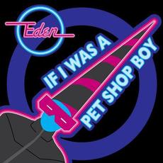 If I Was A Pet Shop Boy mp3 Single by Eden (GER)