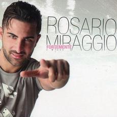 Fortemente mp3 Album by Rosario Miraggio