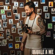 Uguale a me mp3 Album by Rosario Miraggio