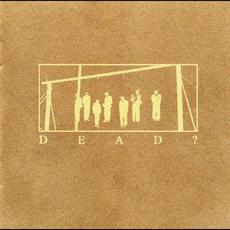 Dead? mp3 Album by Dead?