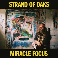 Miracle Focus mp3 Album by Strand Of Oaks